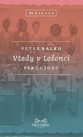 Romantická beletria Vtedy v Lošonci - Peter Balko