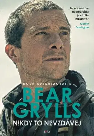 Biografie - ostatné Nikdy to nevzdávej - Bear Grylls