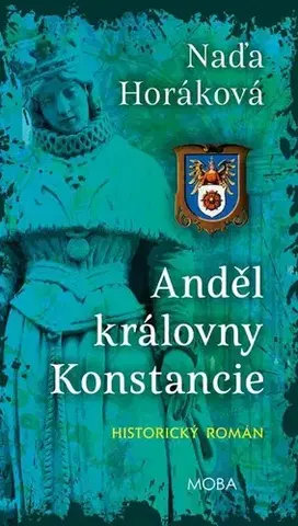 Historické romány Anděl královny Konstancie - Naďa Horáková