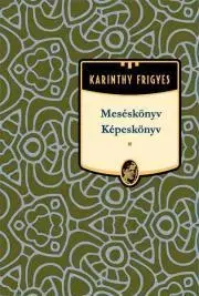 Svetová beletria Meséskönyv - Képeskönyv - Frigyes Karinthy