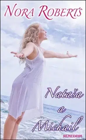 Romantická beletria Nataša a Michail - Nora Roberts