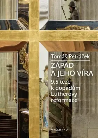 Kresťanstvo Západ a jeho víra - Tomáš Petráček