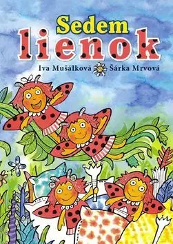 Rozprávky Sedem lienok - Šárka,Iva Mušálková