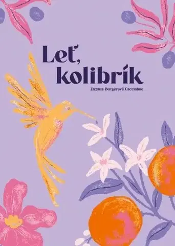 Slovenská beletria Leť, kolibrík - Zuzana Burgerová-Cacciabue