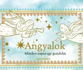 Citáty, výroky, aforizmy, príslovia, porekadlá Angyalok - Minden napra egy gondolat