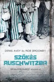 Historické romány Szökés Auschwitzba - Denis Avey,Rob Broomby