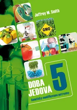 Zdravie, životný štýl - ostatné Doba jedová 5 - Smith M. Jeffrey