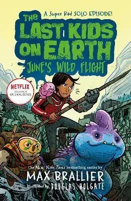 Fantasy, upíri The Last Kids on Earth: Junes Wild Flight - Max Brallier,Douglas Holgate