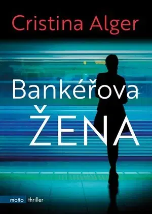 Detektívky, trilery, horory Bankéřova žena - Cristina Alger