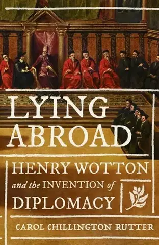 Biografie - Životopisy Lying Abroad - Carol Chillington Rutter