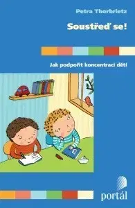Psychológia, etika Soustřeď se - Petra Thorbrietz