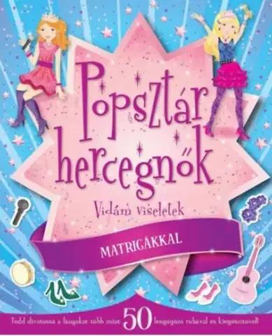 Pre deti a mládež - ostatné Popsztár hercegnők - Vidám viseletek - matricákkal
