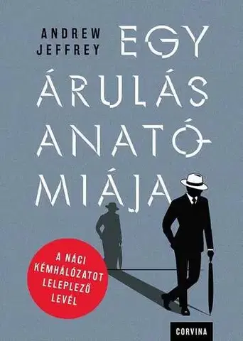 Druhá svetová vojna Egy árulás anatómiája - Andrew Jeffrey,Zsuzsa Rényi