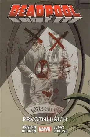 Komiksy Deadpool 6: Prvotní hřích - Brian Posehn,Duggan Gerry,Scott Koblish,John Lucas,Darek Šmíd
