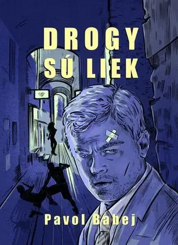 Slovenská beletria Drogy sú liek - Pavol Babej