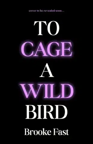 Sci-fi a fantasy To Cage a Wild Bird - Brooke Fast