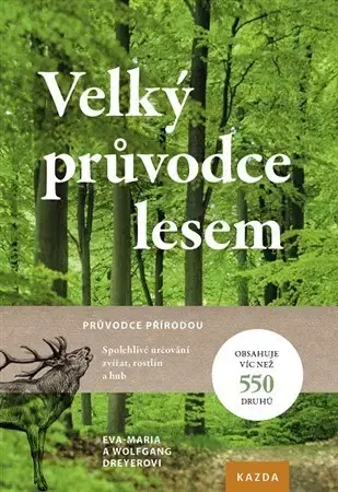 Biológia, fauna a flóra Velký průvodce lesem - Wolfgang Dreyer
