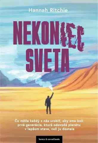 Ekológia, meteorológia, klimatológia Nekoniec sveta - Hannah Ritchie,Martina Jurinová