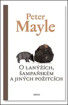 Humor a satira O lanýžích, šampaňském a jiných požitcích - Peter Mayle