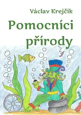 Pre deti a mládež - ostatné Pomocníci přírody - Václav Krejčí