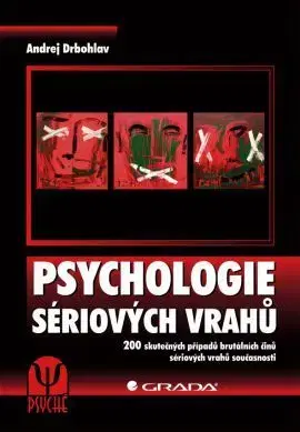 Psychiatria a psychológia Psychologie sériových vrahů - Andrej Drbohlav