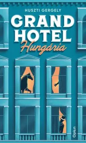 Beletria - ostatné Grand Hotel Hungária - Gergely Huszti