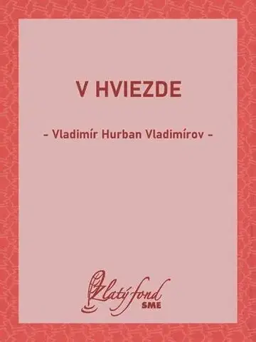 Slovenská beletria V hviezde - Vladimír Hurban Vladimírov
