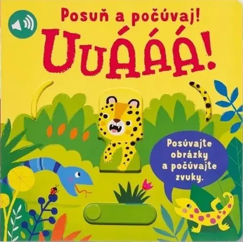 Leporelá, krabičky, puzzle knihy Posuň a počúvaj!: Uuááá!
