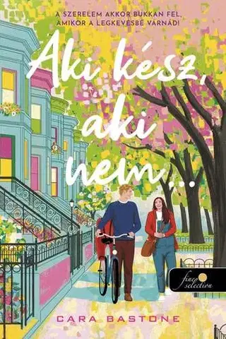 Romantická beletria Aki kész, aki nem - Cara Bastone