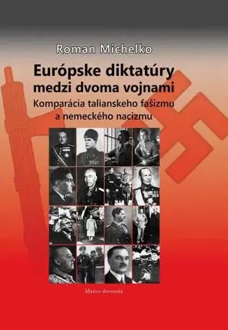 Svetové dejiny, dejiny štátov Európske diktatúry medzi dvoma vojnami - Roman Michelko