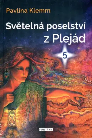 Mágia a okultizmus Světelná poselství z Plejád 5 - Pavlína Klemm