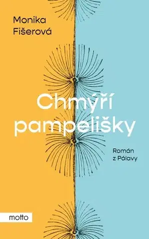 Romantická beletria Chmýří pampelišky - Monika Fišerová