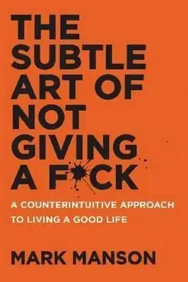 Motivačná literatúra - ostatné The Subtle Art of Not Giving a F*ck - Mark Manson