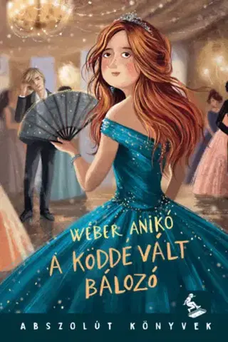 Pre dievčatá A köddé vált bálozó - Anikó Wéber