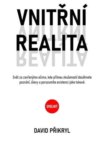 Psychológia, etika Vnitřní realita - David Přikryl