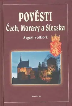 Beletria - ostatné Pověsti Čech, Moravy a Slezska - August Sedláček