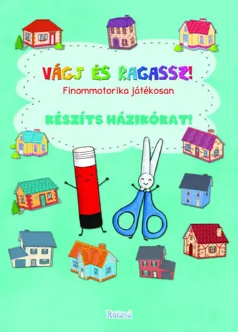 Nalepovačky, vystrihovačky, skladačky Készíts házikókat! - Finommotorika játékosan - Orsolya Lengyel