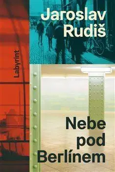 Česká beletria Nebe pod Berlínem - Jaroslav Rudiš