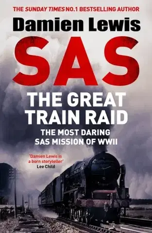 História SAS The Great Train Raid - Damien Lewis