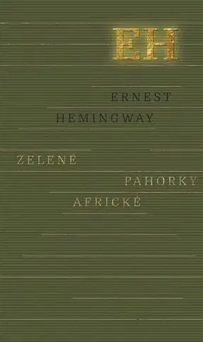 Svetová beletria Zelené pahorky africké - Ernest Hemingway