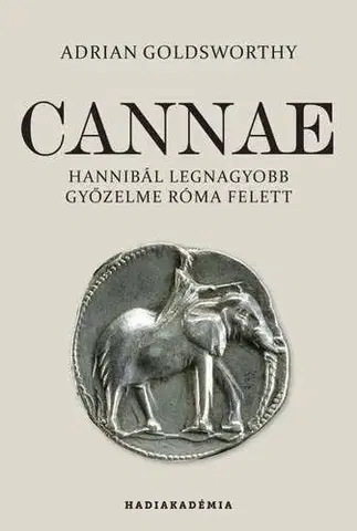 Vojnová literatúra - ostané Cannae - Hannibál legnagyobb győzelme Róma felett - Adrian Goldsworthy
