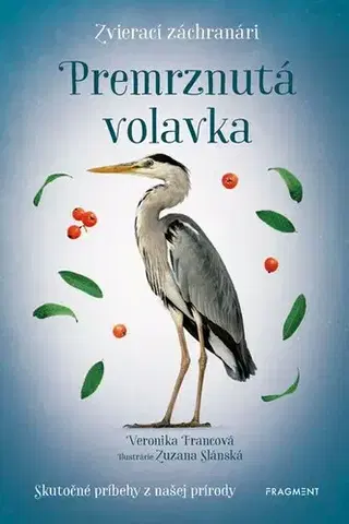 Rozprávky Zvierací záchranári - Premrznutá volavka - Veronika Francová
