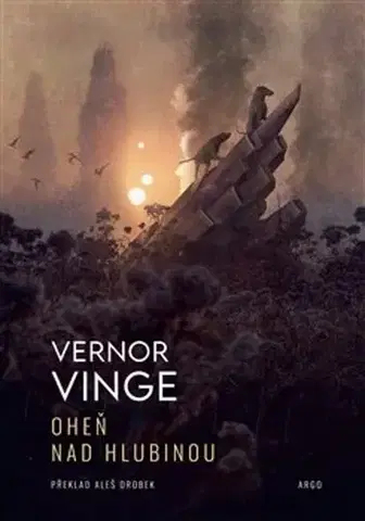 Sci-fi a fantasy Oheň nad Hlubinou - Vinge Vernor,Aleš Drobek