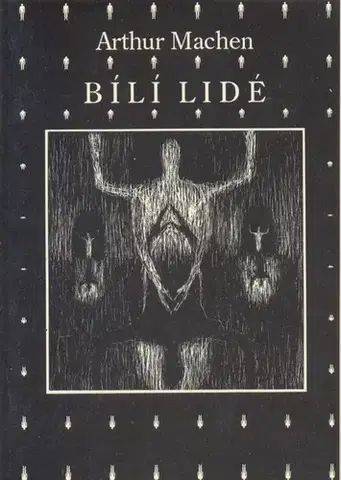 Novely, poviedky, antológie Bílí lidé - Arthur Machen