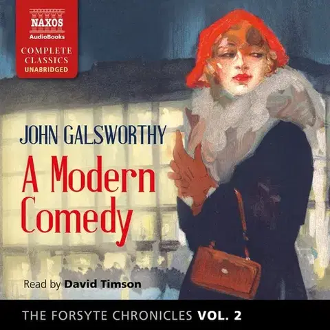 Svetová beletria Naxos Audiobooks The Forsyte Chronicles, Vol. 2: A Modern Comedy (EN)