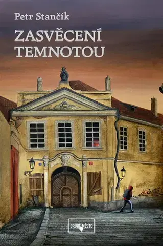 Česká beletria Zasvěcení temnotou - Petr Stančík