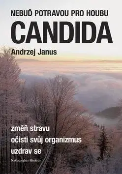 Zdravie, životný štýl - ostatné Nebuď potravou pro houbu Candida - Andrzej Janus