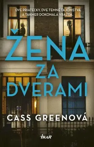 Detektívky, trilery, horory Žena za dverami - Cass Greenová,Beata Horná