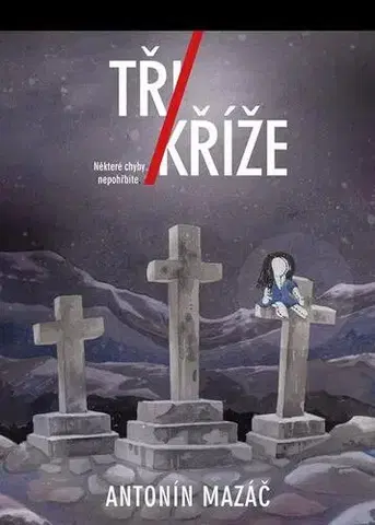 Sci-fi a fantasy Tři kříže - Antonín Mazáč