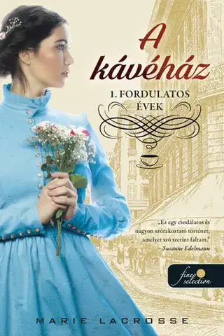 Romantická beletria A kávéház 1: Fordulatos évek - Marie Lacrosse,Zita Budai